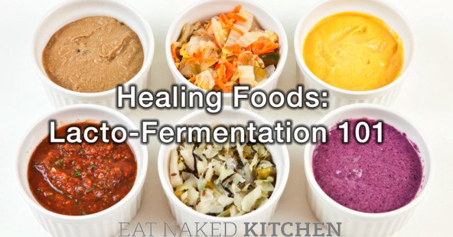 Healing Foods: Lacto-Fermentation 101