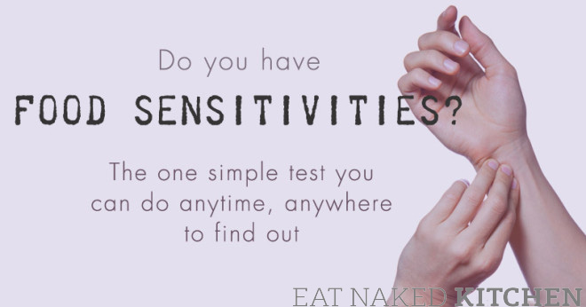 Do you have food sensitivities? The one simple test you can do anytime, anywhere to find out.