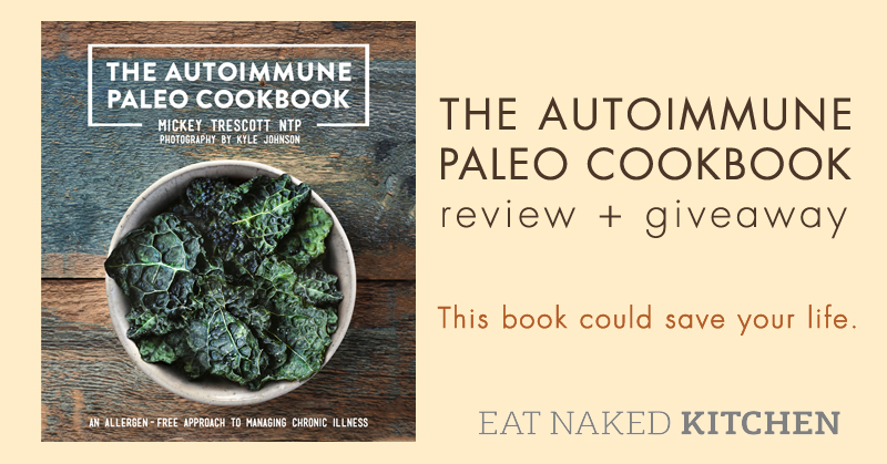 The AutoImmune Paleo Cookbook – Review, free recipe, and giveaway