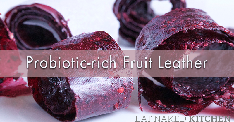 Probiotic-rich fruit leather