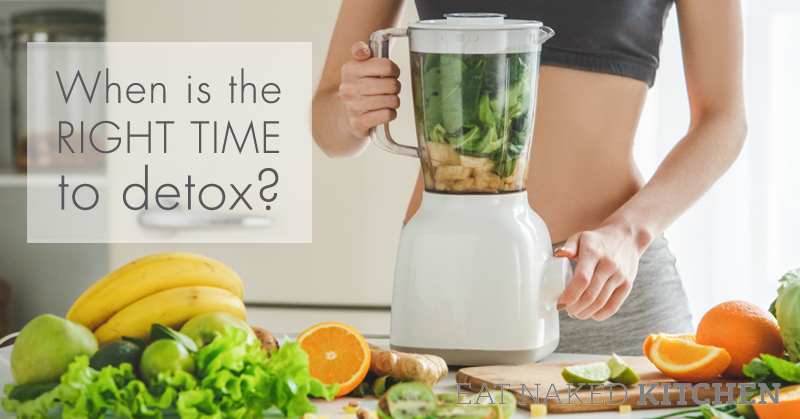 When is the right time to detox?