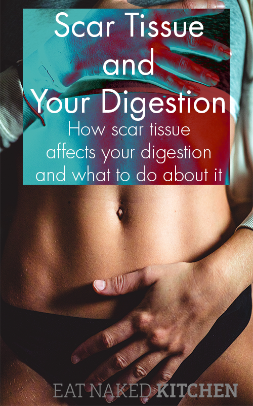 Scar Tissue and your Digestion | eatnakedkitchen.com