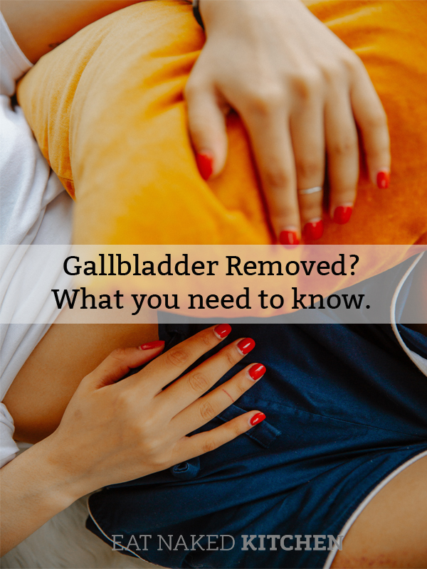 Gallbladder Removed? What you need to know 